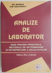 Analize de laborator. Ghid privind principiile, metodele de determinare si interpretare a rezultatelor ? Gh. Manole, E.M. Galatescu foto