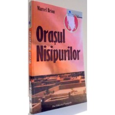 ORASUL NISIPURILOR de MARCEL BRION , 2007