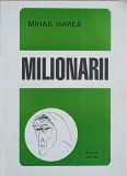 Milionarii - Mihail Harea, Editura CERMI 1997, Roman, Beletristica, Carte in limba romana