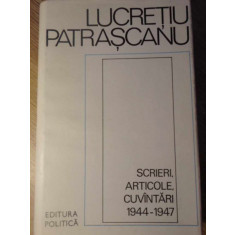 SCRIERI, ARTICOLE, CUVANTARI 1944-1947-LUCRETIU PATRASCANU