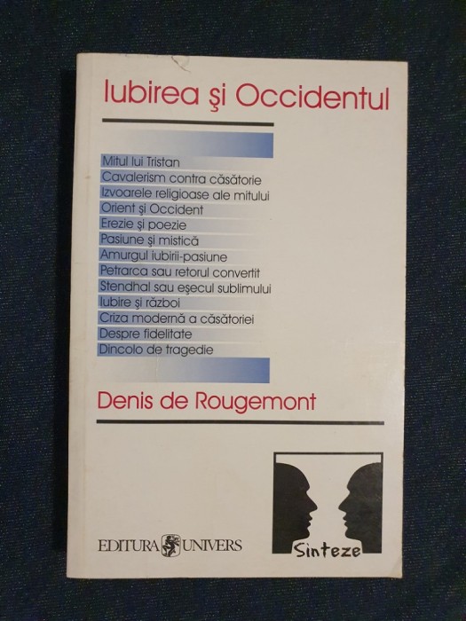 Iubirea si Occidentul &ndash; Denis de Rougemont
