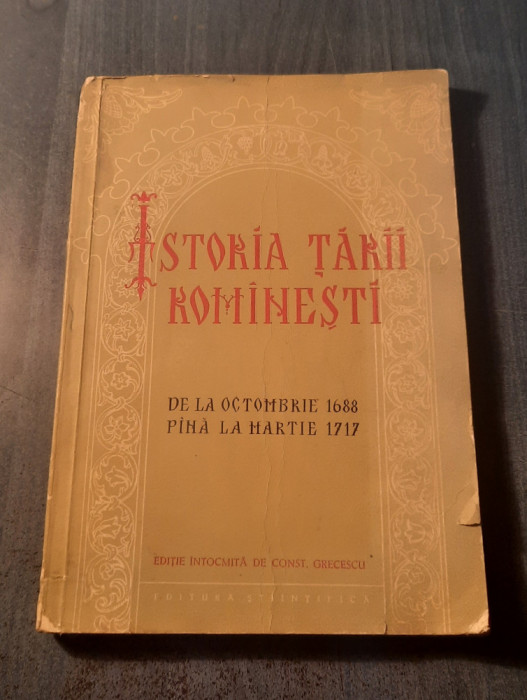 Istoria Tarii Romanesti de la octombrie 1688 pana la martie 1717 C. Grecescu