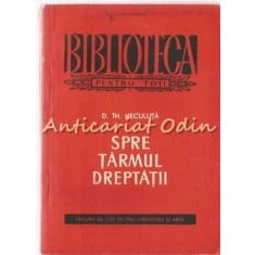 Spre Taramul Dreptatii - D. Th. Neculuta
