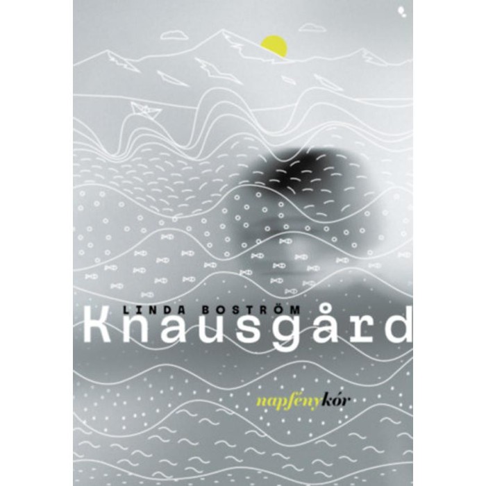Napf&eacute;nyk&oacute;r - Linda Bostr&ouml;m Knausgard