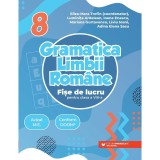 Gramatica limbii romane. Fise de lucru pentru clasa a VIII-a