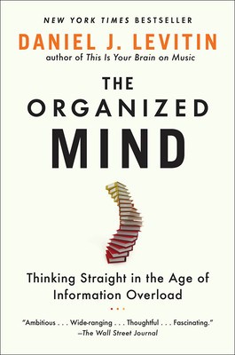 The Organized Mind: Thinking Straight in the Age of Information Overload foto