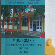 Monografie liceul tehnologic '' Henri Coanda'' Buzau 1914-2014