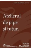 Atelierul de pipe si tutun - Kocsis Francisko