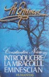 Cumpara ieftin Introducere la miracolul eminescian - Constantin Noica - Studii literare