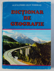 DICTIONAR DE GEOGRAFIE de ALEXANDRU - DAN TODIRAS , 1999 foto