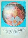 ATTILA,GINGHIZ-HAN SI TAMERLAN de MANOLE NEAGOE 1971