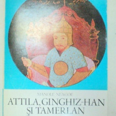 ATTILA,GINGHIZ-HAN SI TAMERLAN de MANOLE NEAGOE 1971