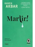 Cumpara ieftin Martir!/Kaveh Akbar