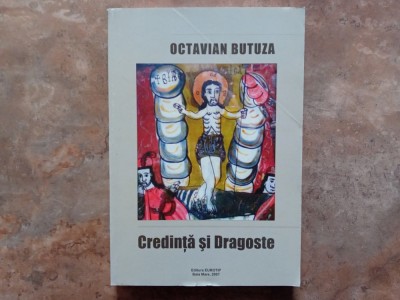 CREDINTA SI DRAGOSTE de OCTAVIAN BUTUZA - NEFERICITA FERICIRE A JURNALISTULUI , 2007 foto