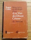 EUGEN CIZEK/ STRUCTURES ET IDEOLOGIE DANS &rdquo;LES VIES DES DOUZE CESARS&rdquo; DE SUETONE