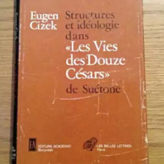 EUGEN CIZEK/ STRUCTURES ET IDEOLOGIE DANS ”LES VIES DES DOUZE CESARS” DE SUETONE