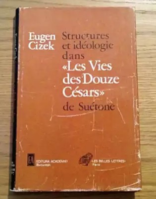 EUGEN CIZEK/ STRUCTURES ET IDEOLOGIE DANS &amp;rdquo;LES VIES DES DOUZE CESARS&amp;rdquo; DE SUETONE foto