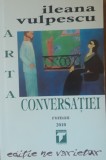 Arta Conversatiei Ileana Vulpescu - 2010