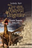 Lucinda Hare - Zbor spre Ostrovul Dragonilor ( CRONICILE DRAGONILOR # 2 )