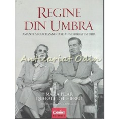 Regine Din Umbra. Maria Pilar Queralt Del Hierro