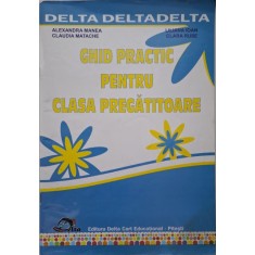 Ghid practic pentru clasa pregatitoare &ndash; Alexandra Manea