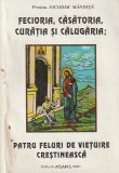 PROTOS. NICODIM MANDITA - FECIORIA CASATORIA CURATIA SI CALUGARIA ; PATRU FELURI DE VIETUIRE CRESTINEASCA