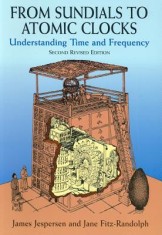 From Sundials to Atomic Clocks: Understanding Time and Frequency, Second Revised Edition