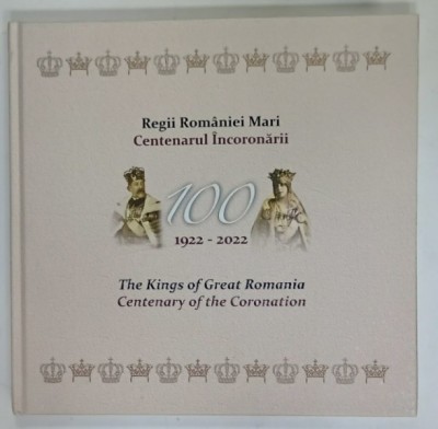 REGII ROMANIEI MARI , CENTENARUL INCORONARII 1922 -2022 , ALBUM FILATELIC ANIVERSAR , TEXT IN ROMANA SI ENGLEZA , 2022 , LIPSA TIMBRE ! foto