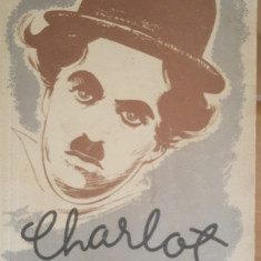 Charlot. Viața, epoca, filmele lui Charlie Chaplin - Georges Sadoul