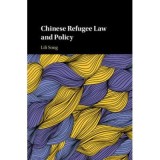 Chinese Refugee Law and Policy, 1949&ndash;2017 - Lili Song