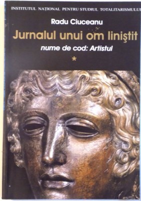 JURNALUL UNUI OM LINISTIT , NUME DE COD: ARTISTUL de RADU CIUCEANU , 2005 foto