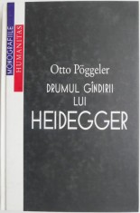 Drumul gandirii lui Heidegger &ndash; Otto Poggeler