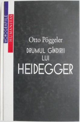 Drumul gandirii lui Heidegger &amp;ndash; Otto Poggeler foto