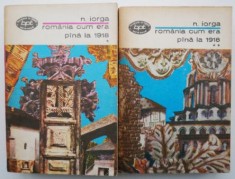 Romania cum era pana la 1918 (2 volume) &ndash; N. Iorga