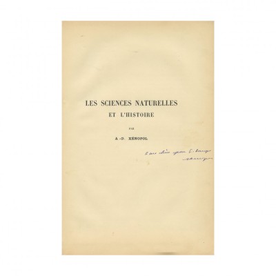 A. D. Xenopol, Les sciences naturelles et l&amp;rsquo;Histoire, 1902, cu dedicație olografă foto
