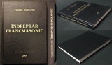 rara INDREPTAR FRANCMASONIC &ndash; Florin Horvath 318 pag ilustrata MASONERIE FRANCMASONERIE 2004 Editura Tipomur CARTONATA 21x15cm Stare ca noua