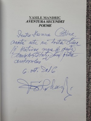Aventura secundei-Poeme - Vasile Mandric, cu autograf autor, 2016, 127 pag foto