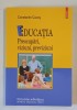 EDUCATIA , PREOCUPARI , VIZIUNI , PREVIZIUNI de CONSTANTIN CUCOS , 2024