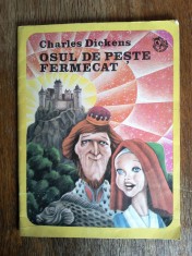 Osul de peste fermecat - Charles Dickens / C37G