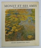 MONET ET SES AMIS , NOUVEAUX ENRICHISSEMENTS , 1972 * CATALOG DE ARTA CU TEXT IN LIMBA FRANCEZA