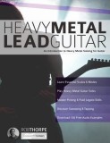 Heavy Metal Lead Guitar An Introduction to Heavy Metal Soloing for Guitar