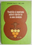 Traditiile si experienta culturii vitei de vie in zona Aradului &ndash; Alexandru Mihalca, Emil Lazea