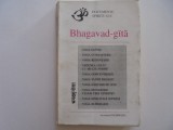 BHAGAVAD- GITA - DOCUMENTE SPIRITUALE - Traducere din limba sanscrita, comentariu si note explicative de Sergiu Al George - 270 pag.