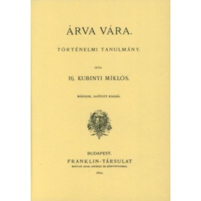 &amp;Aacute;rva v&amp;aacute;ra - T&amp;ouml;rt&amp;eacute;nelmi tanulm&amp;aacute;ny - Kubinyi Mikl&amp;oacute;s foto