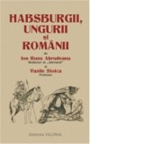 Habsburgii, ungurii si romanii - Vasile Stoica, Ion Rusu Abrudeanu