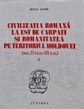Cumpara ieftin Civilizatia romana la est de Carpati si romanitatea pe teritoriul Moldovei (volumul 1) - 1981 - Silviu Sanie (XD319)