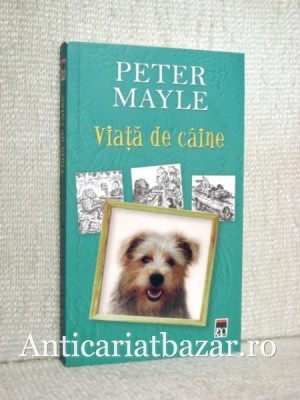 Viata de caine - Peter Mayle foto
