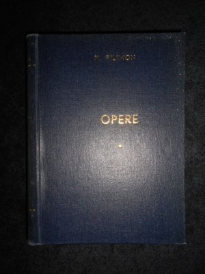 Nicolae Filimon - Opere volumul 1 (1957, editie cartonata) foto