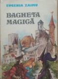 BAGHETA MAGICA EUGENIA ZAIMU+MANDRUT MARIA CHITA POP