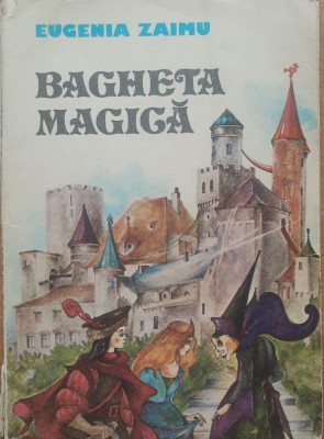 BAGHETA MAGICA EUGENIA ZAIMU+MANDRUT MARIA CHITA POP foto